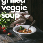 grilled vegetable soup