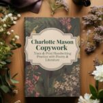 A copy of 'Charlotte Mason Copywork' by Jana Dziak on a table.